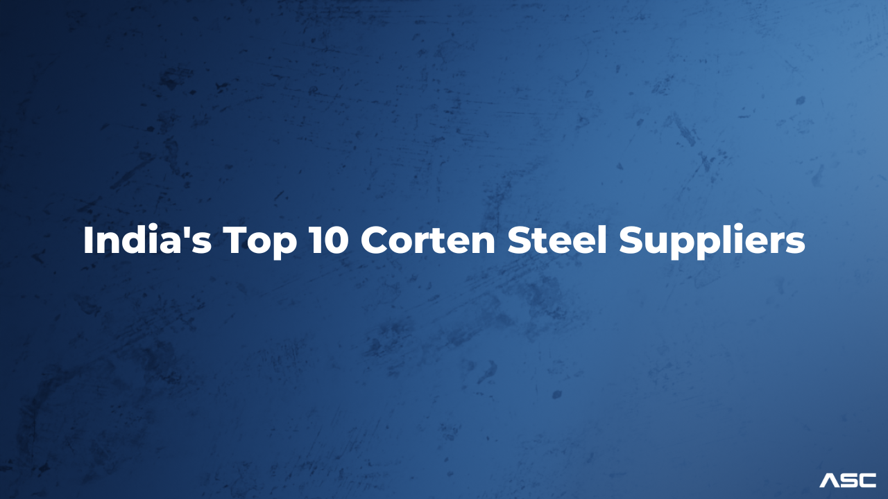 Top 10 List of Corten Steel Suppliers in India