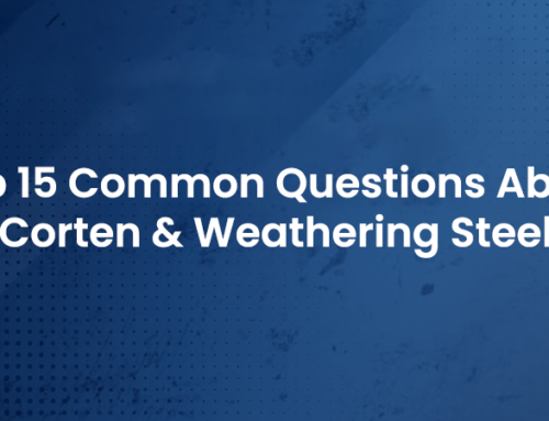 Top 15 Common Questions About Cor-ten & Weathering Steel