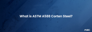 ASTM A588 Corten Steel