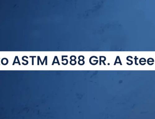 Guide to ASTM A588 GR. A Steel Plates